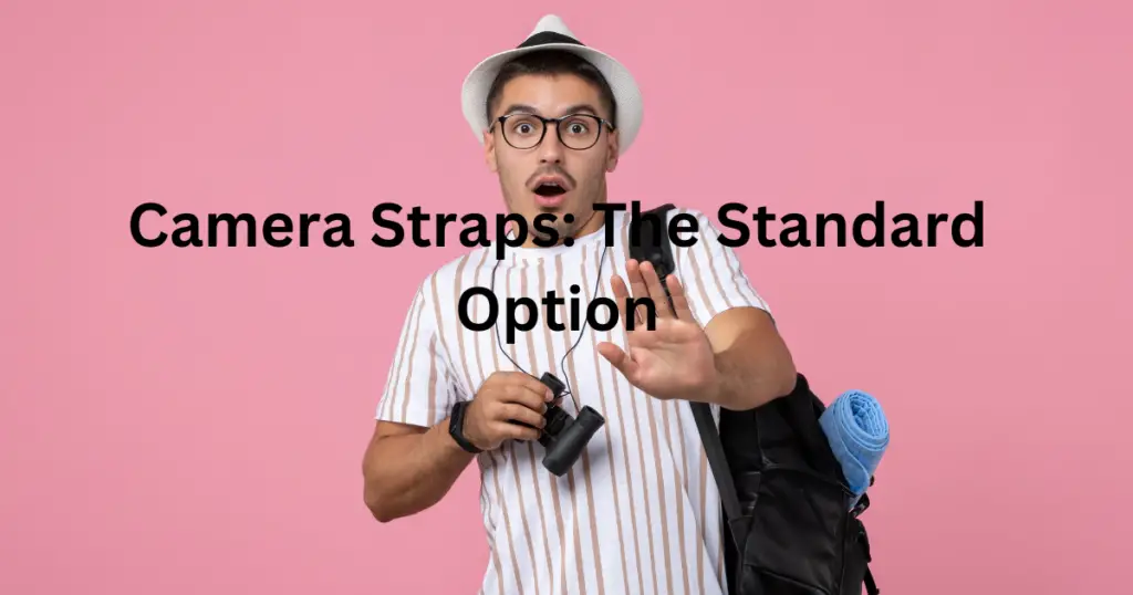 Camera Straps: The Standard Option
