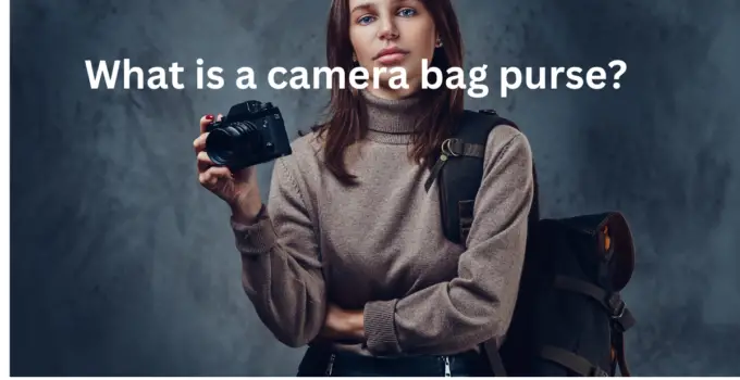 What is a camera bag purse?