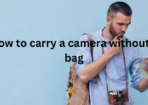 How to carry a camera without a bag?