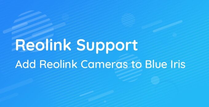 How to add reolink camera to blue iris?