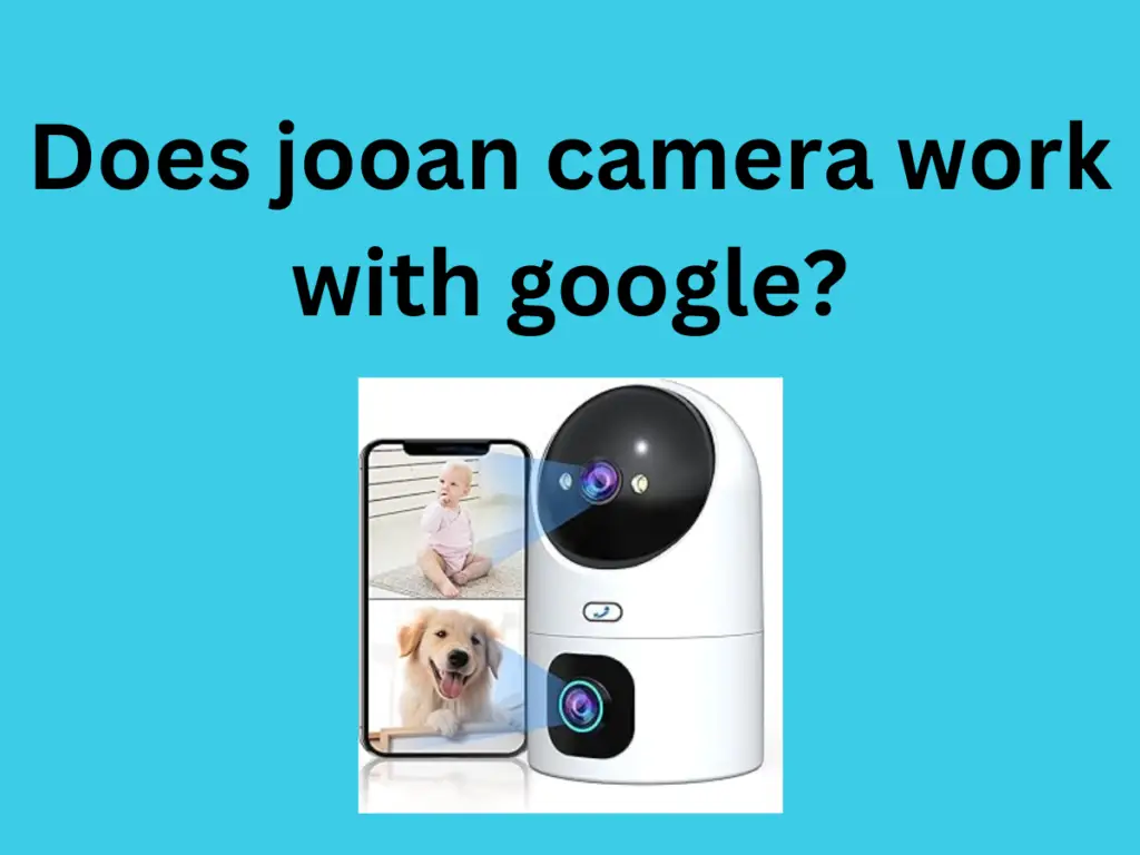 Does jooan camera work with google?