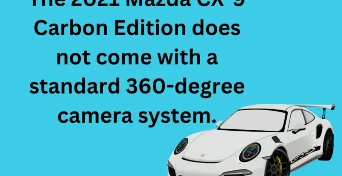 Do mazda cx 9 2021 carbon edition have 360 camera?